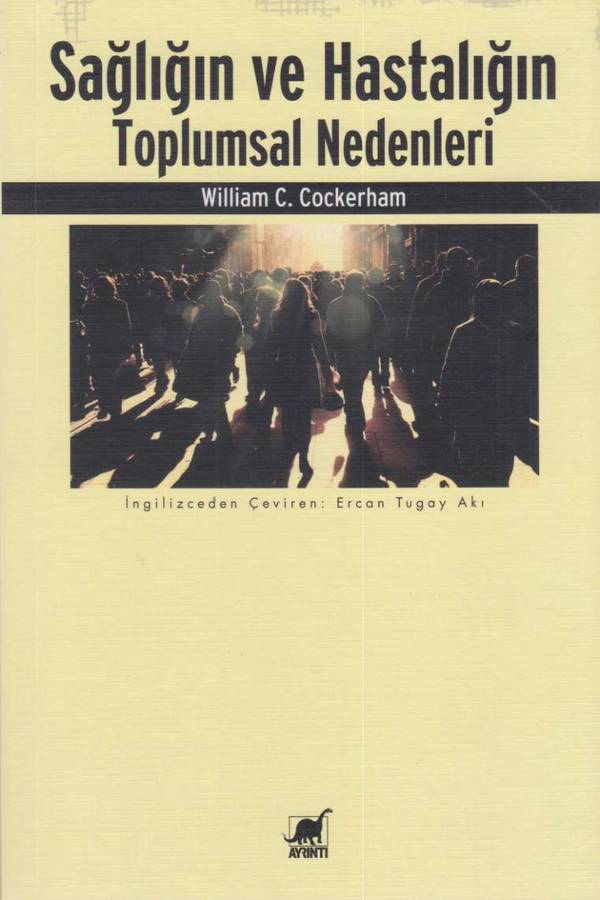 William C Cockerham Sağlığın ve Hastalığın Toplumsal Nedenleri Ayrıntı